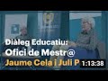 DIÀLEG EDUCATIU 4 - Jaume Cela i Juli Palou - Àgora 2022