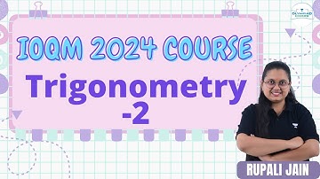 L-2 Trigonometry | IOQM 2024 | Rupali Jain
