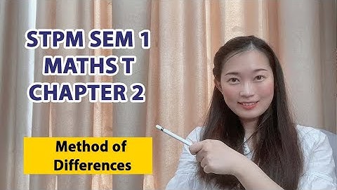Chapter 2 Sequences and Series【Method of Differences - Part 2】中文讲解 STPM Maths T Sem 1