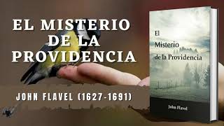 El Misterio De La Providencia - John Flavel // Audiolibro Cristiano Completo (Puritano Puritanismo) by Biblia Y Motivación Cristiana 5,903 views 2 years ago 1 hour, 42 minutes