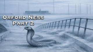 ORFORD NESS - PART TWO CM2R3