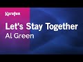 Lets stay together  al green  karaoke version  karafun