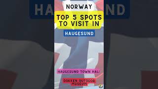 Top 5 Spots To Visit In Haugesund Norway