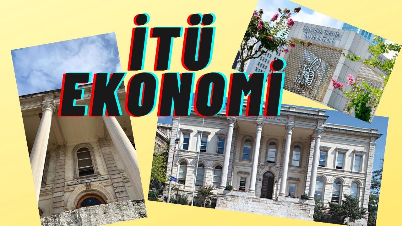 itu ekonomi bolumu istanbul teknik universitesi tanitim itu tanitim ekonomi okumak youtube