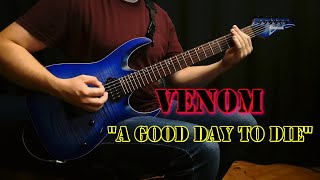 VENOM - A Good Day To Die | guitar cover