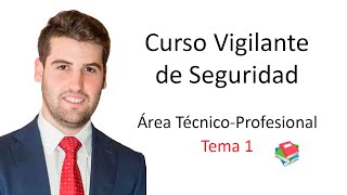 👮CURSO VIGILANTE DE SEGURIDAD👮 | ÁREA TÉCNICO-PROFESIONAL | TEMA 1📚