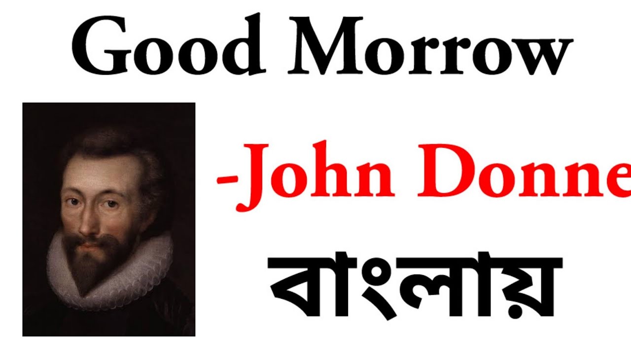 Good Morrow By John Donne Explanation In Bengali YouTube good-morrow-by-john-donne-explanation-in-bengali-youtube