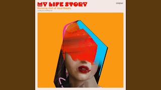 Video thumbnail of "My Life Story - Running Out Of Heartbeats"