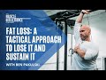 Fat loss a tactical approach to lose it and sustain it