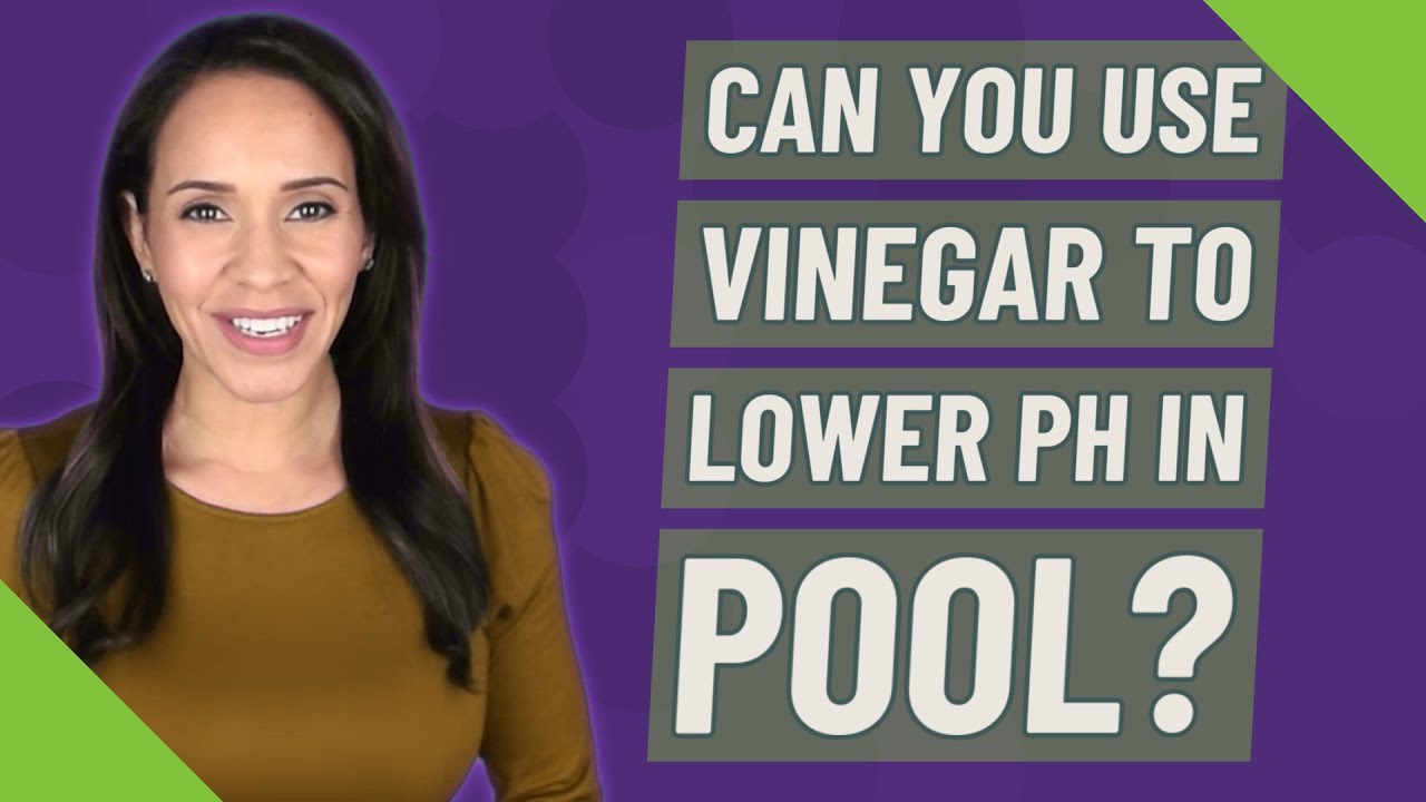 How To Lower Ph In Pool With Vinegar