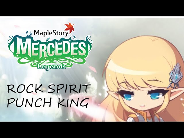 [MapleStorySea Mercedes][Rock Spirit Punch King] class=