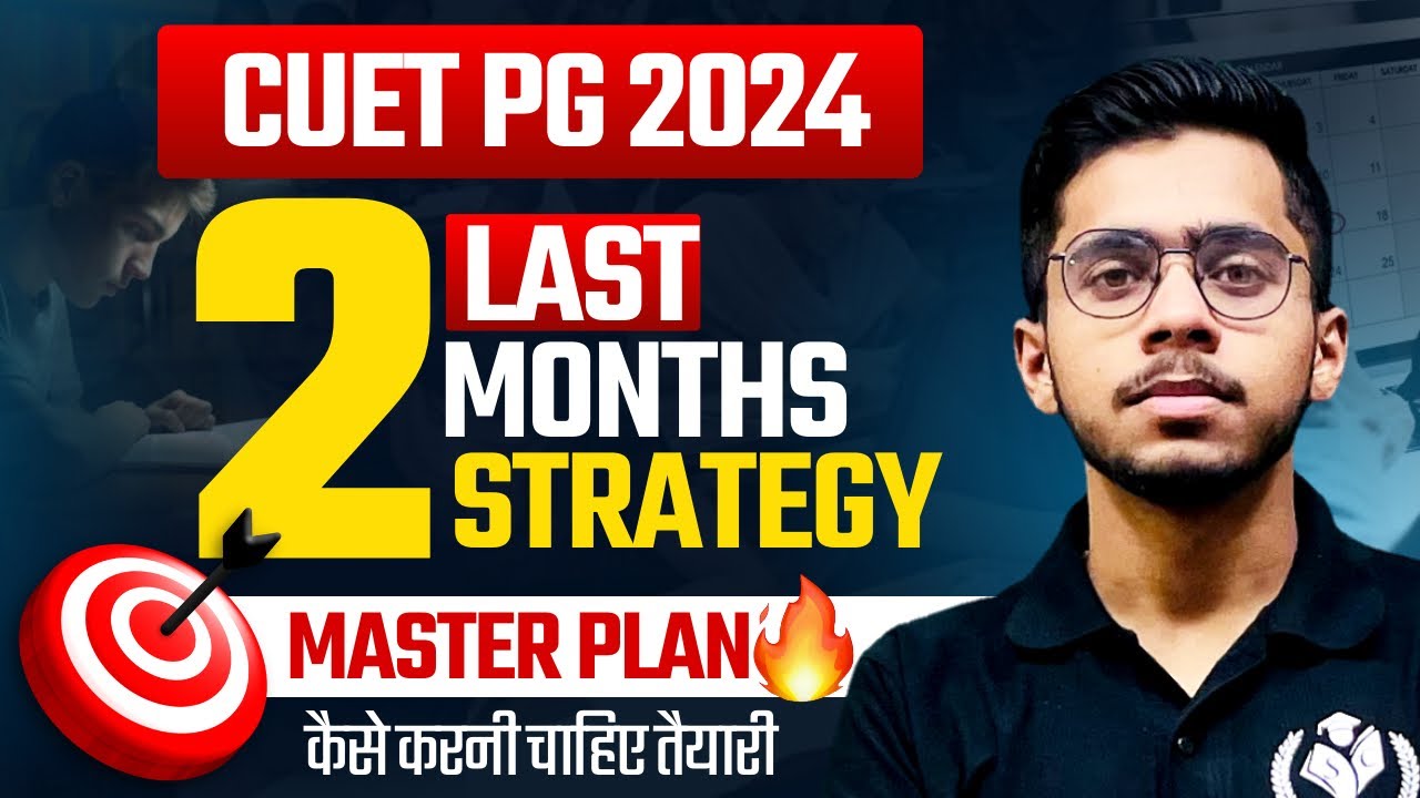 CUET PG 2024 | Last 2 Months Strategy | CUET PG Preparation 2024 ...