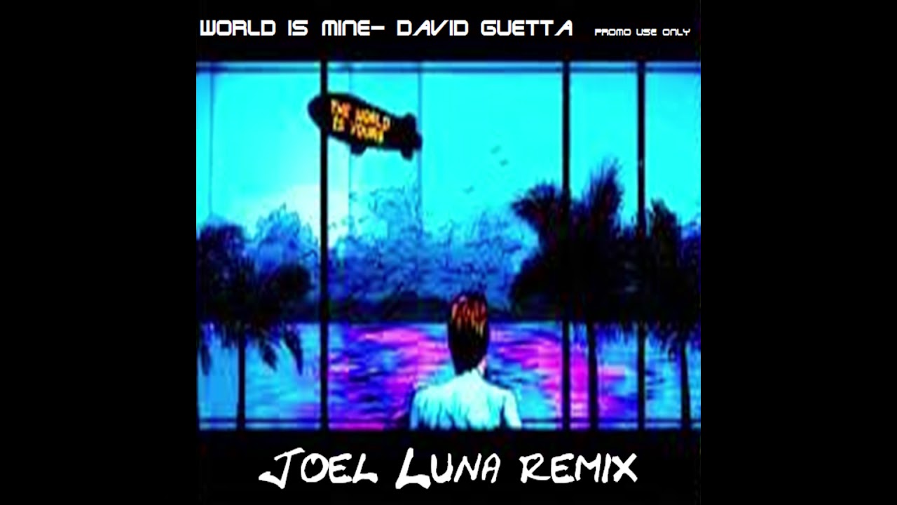 David guetta world is mine. David Guetta - the World is mine (Kastra & marat Leon Remix).