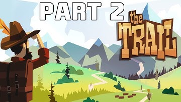 The Trail Gameplay Walkthrough Part 2 [The Trail A Frontier Journey by Kongregate]