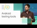 Frictionless Android testing: Write once, run everywhere (Google I/O '18)