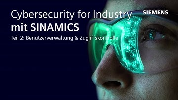 Cybersecurity for Industry with SINAMICS part 2 - User Management Access Control (DE)
