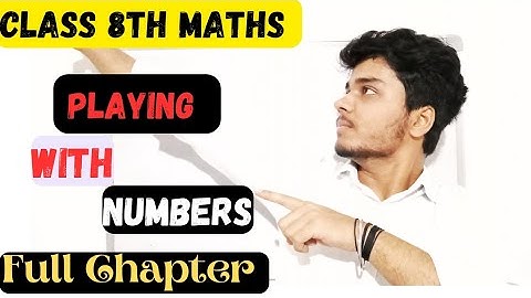 Playing With Numbers - Chapter 16 - NCERT Class 8th Maths - Full Chapter