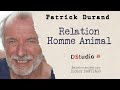 Relation homme animal avec patrick durand