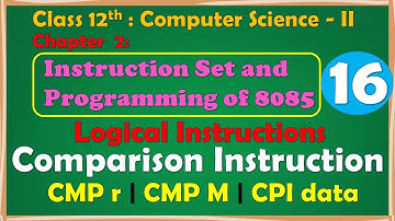 12th Comp. Sci. Paper-II : Chapter-2 | Comparison instruction of 8085 | CMP CPI