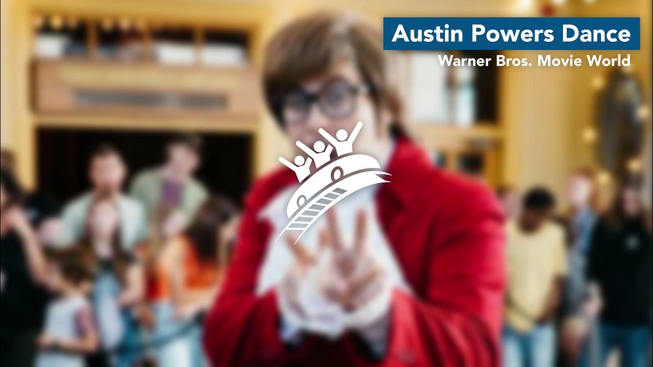 Austin Powers Dance Warner Bros. Movie World Theme Park Music YouTube