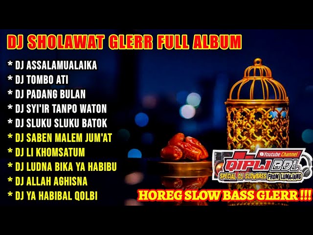 DJ SHOLAWAT HOREG GLERR FULL ALBUM TERBARU // DJ RELIGI QIPLI BDL FULL ALBUM class=