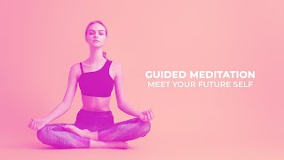 Guided Meditation - Meet Your Future Self