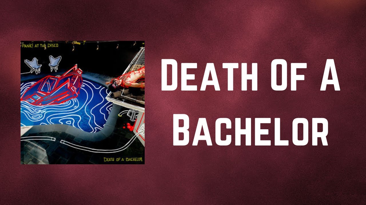 Panic! At The Disco Death Of A Bachelor (Lyrics) YouTube Panic! At The Disco Death Of A Bachelor (Lyrics) YouTube