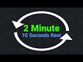 2 minute interval timer with 10 seconds rest