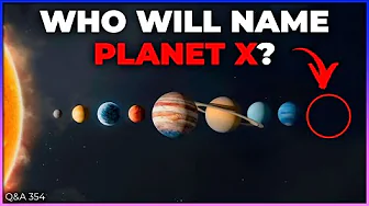 Naming Planet X, Cats in Space, Stars Blocking Galaxies | Q&A 354