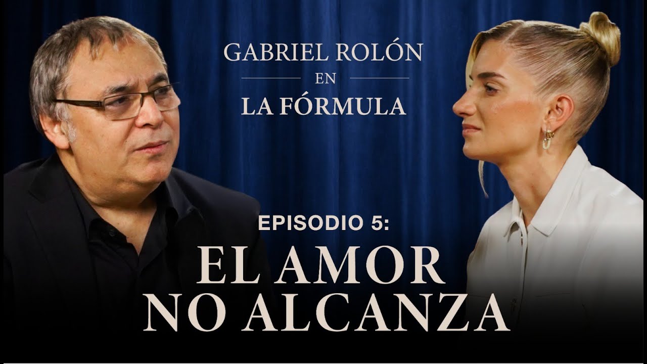El amor no alcanza: Episodio 5 - Gabriel Rolón en La Fórmula