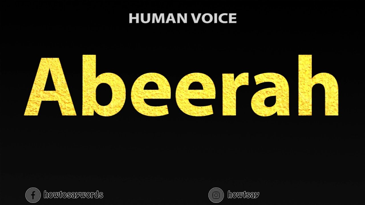 How To Pronounce Abeerah