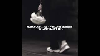MilleniumKid x JBS - Vielleicht Vielleicht (The Immortal ZAAG EDIT) FREE DL