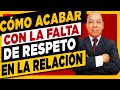 👉 Cómo Acabar Con La FALTA DE RESPETO EN LA RELACION DE PAREJA | MAESTRO LUIS GARCIA