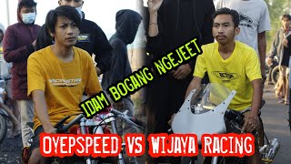 Idam Bogang ngejeet!!! | Wijaya Racing VS Oyep speed | Laga 500m