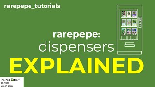 RAREPEPE TUTORIAL-Part 3: Rare Pepe Dispensers Explained