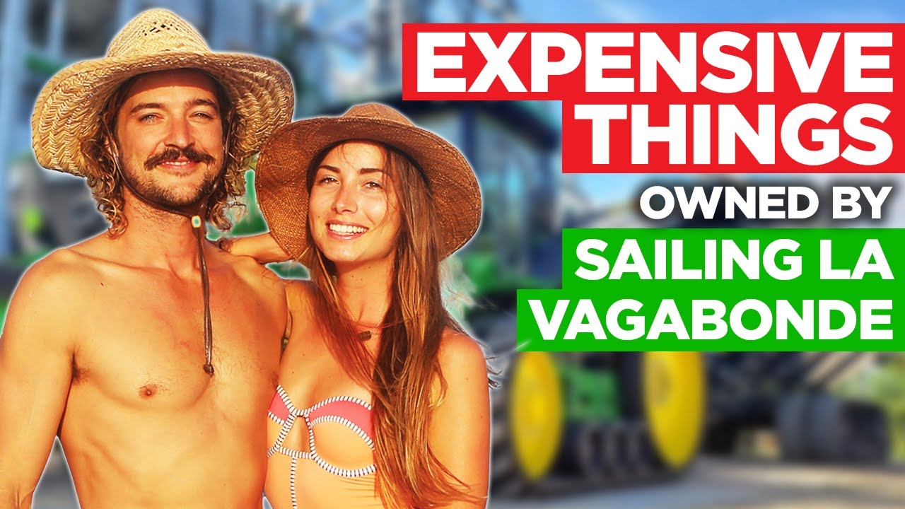 6 Expensive Things Owned By Sailing La Vagabonde (Updated) YouTube