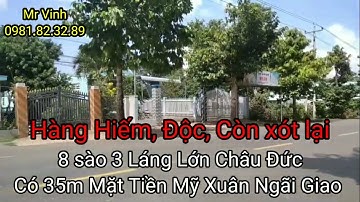 Bán đất vườn Châu Đức xã Láng Lớn 8 Sào 3 có 35m MT Mỹ Xuân Ngãi Giao mới @NguyenTheVinhbds