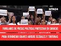 Familiares de presas políticas protestan en Caracas para denunciar graves abusos sexuales y torturas