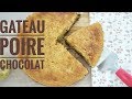 GÂTEAU MOELLEUX POIRE CHOCOLAT 🍐
