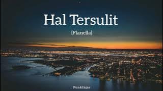 Flanella - Hal Tersulit (Lirik Video)