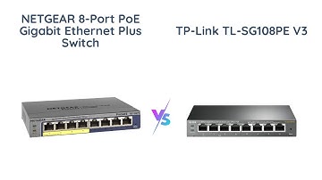 NETGEAR GS108PEv3 vs TP-Link TL-SG108PE V3: Gigabit PoE Switch Comparison
