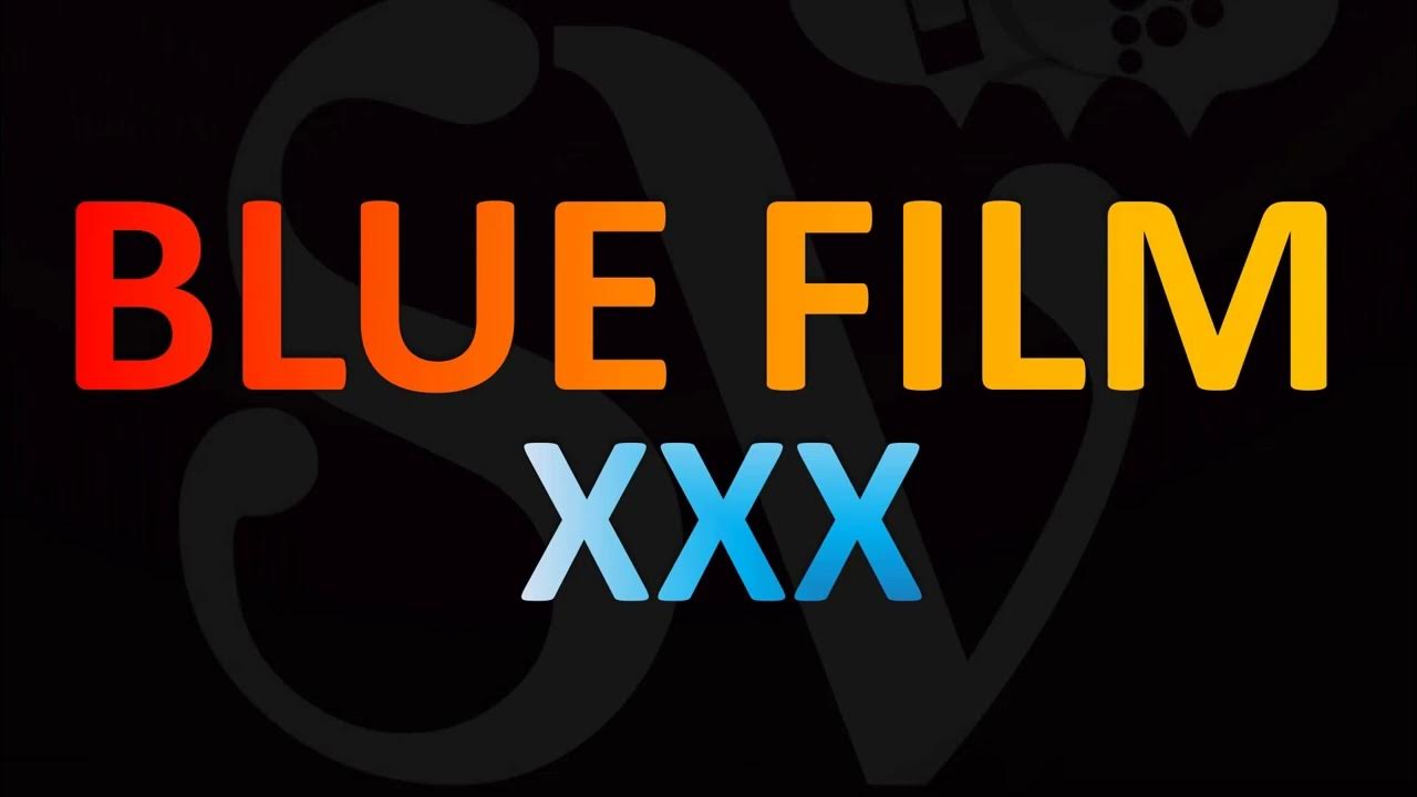 Chudai Bilu Film Xxx - BLUE FILM - YouTube