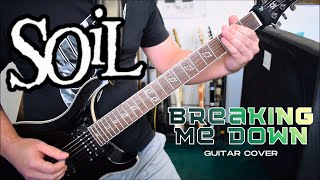 Soil - Breaking Me Down (Guitar Cover)