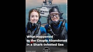 What Happened to the Couple Abandoned in a Shark-Infested Sea