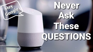 Things You Should Never Ask Google Home!!!