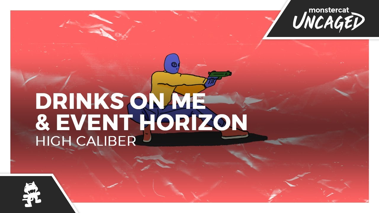 ⁣Drinks On Me & Event Horizon - High Caliber [Monstercat Release]