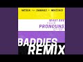 What are your pronouns feat damag3  mikecao baddies remix