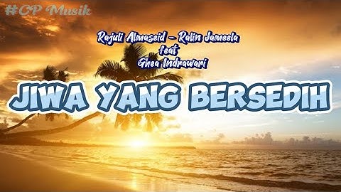 Rajuli Almaseid - Ralin Jameela ft Ghea Indrawari - JIWA YANG BERSEDIH - Lirik Lagu (CP) #023