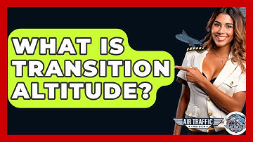 What Is Transition Altitude? - Air Traffic Insider