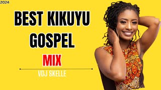 KIKUYU GOSPEL MIX 2024 FT EDITH WAIRIMU / SAMMY IRUNGU